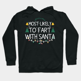 Most Likely To Fart With Santa Hoodie